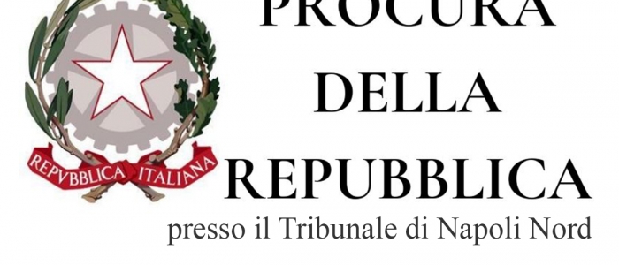 Procura della Repubblica - Tribunale di Napoli Nord (COMUNICATO STAMPA)