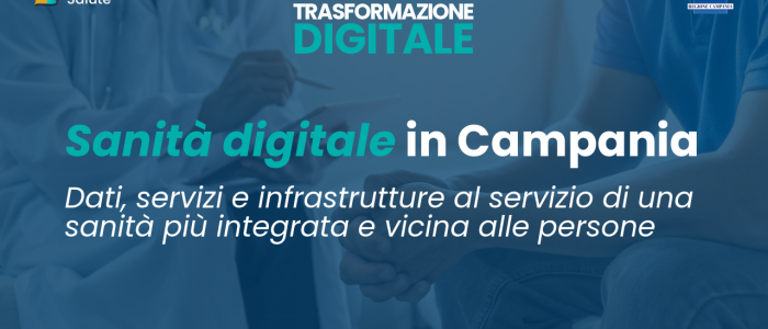 Sanit&agrave; digitale, la Campania alla prova dei fatti: quando l'innovazione deve diventare un servizio per il cittadino